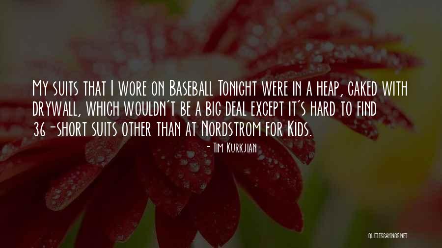 Wouldn't Quotes By Tim Kurkjian Wouldn't Quotes By Tim Kurkjian