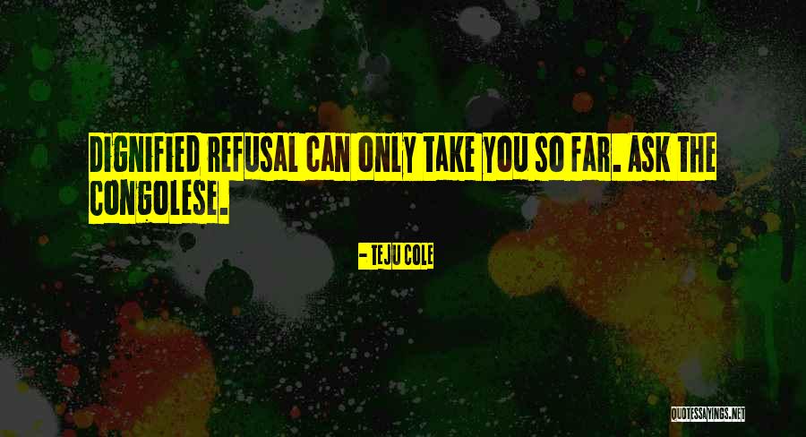 Wouldnt You Like To Know Quotes By Teju Cole Wouldnt You Like To Know Quotes By Teju Cole