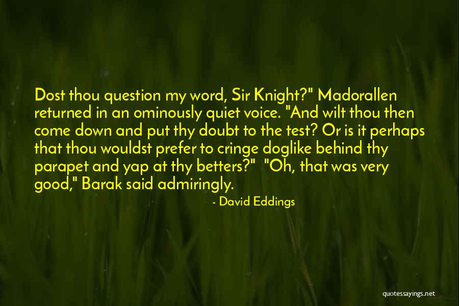 Wouldst Thou Quotes By David Eddings Wouldst Thou Quotes By David Eddings