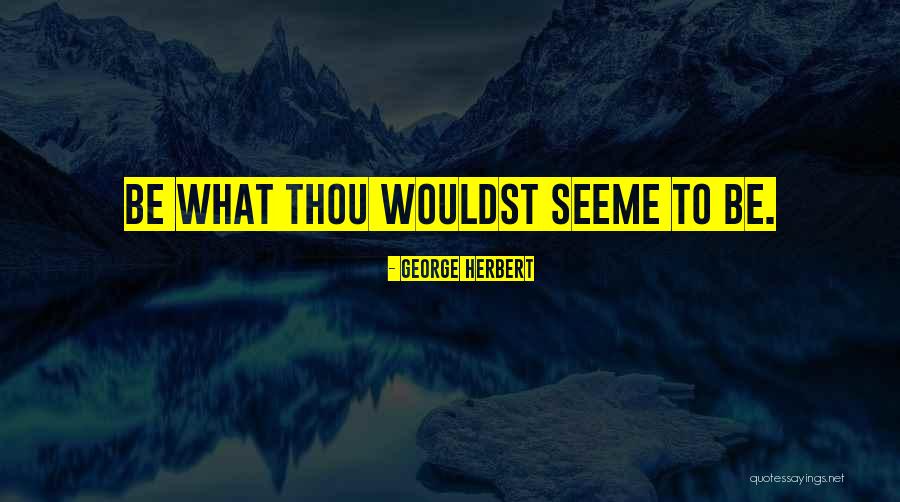 Wouldst Thou Quotes By George Herbert Wouldst Thou Quotes By George Herbert
