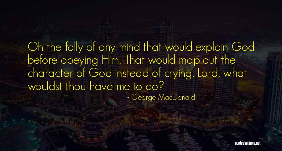 Wouldst Thou Quotes By George MacDonald Wouldst Thou Quotes By George MacDonald