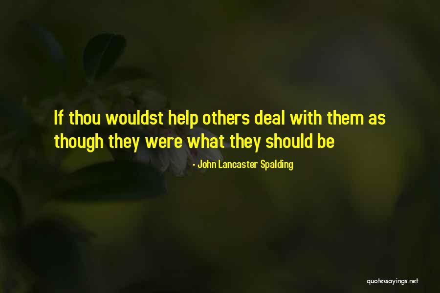 Wouldst Thou Quotes By John Lancaster Spalding Wouldst Thou Quotes By John Lancaster Spalding