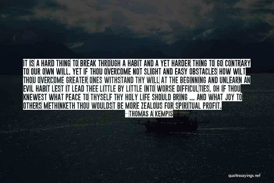 Wouldst Thou Quotes By Thomas A Kempis Wouldst Thou Quotes By Thomas A Kempis