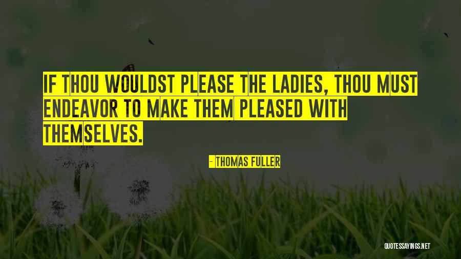Wouldst Thou Quotes By Thomas Fuller Wouldst Thou Quotes By Thomas Fuller