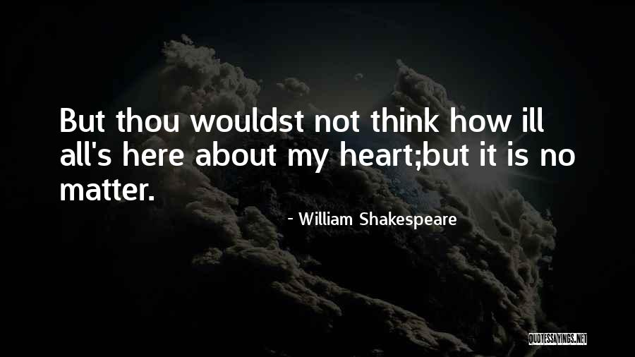 Wouldst Thou Quotes By William Shakespeare Wouldst Thou Quotes By William Shakespeare