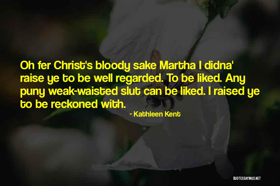 Wouldve Been The One Taylor Quotes By Kathleen Kent Wouldve Been The One Taylor Quotes By Kathleen Kent