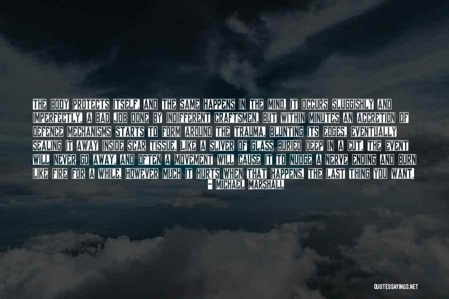 Wound And Scar Quotes By Michael Marshall Wound And Scar Quotes By Michael Marshall