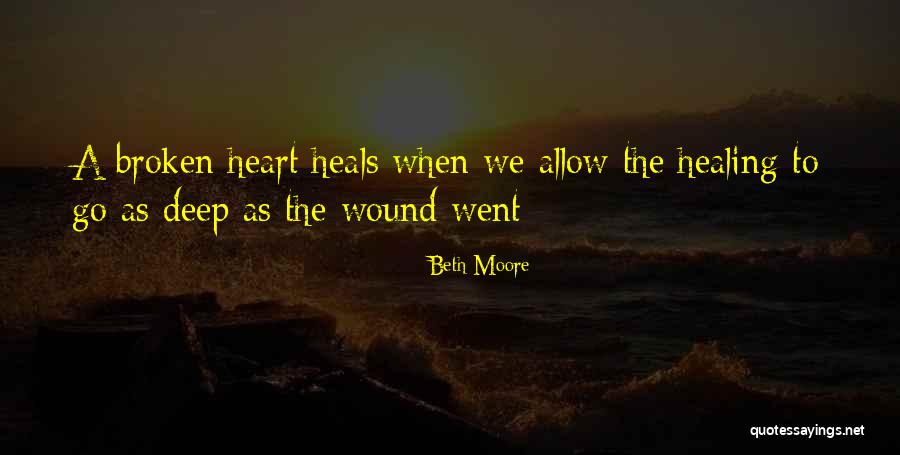 Wound Healing Quotes By Beth Moore Wound Healing Quotes By Beth Moore