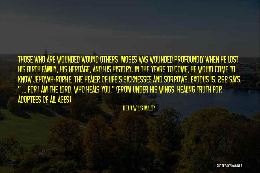 Wound Healing Quotes By Beth Willis Miller Wound Healing Quotes By Beth Willis Miller