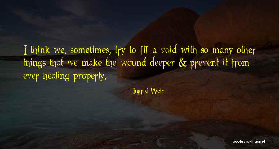 Wound Healing Quotes By Ingrid Weir Wound Healing Quotes By Ingrid Weir