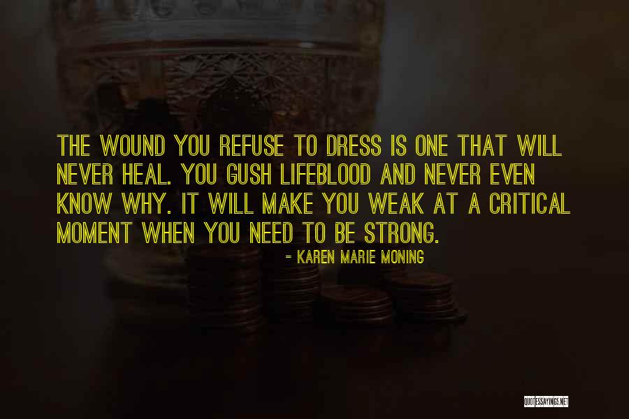 Wound Healing Quotes By Karen Marie Moning Wound Healing Quotes By Karen Marie Moning