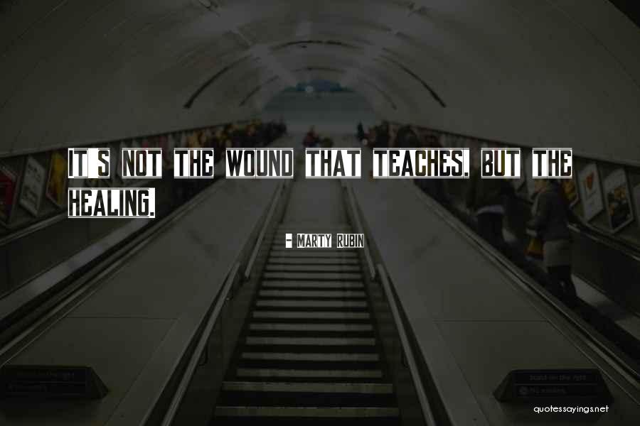 Wound Healing Quotes By Marty Rubin Wound Healing Quotes By Marty Rubin