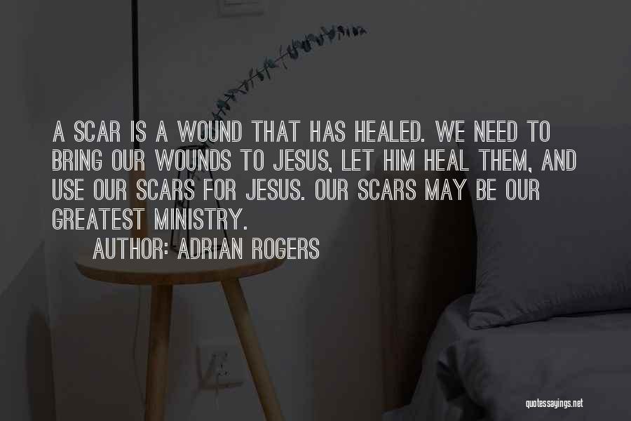 Wound Scar Quotes By Adrian Rogers