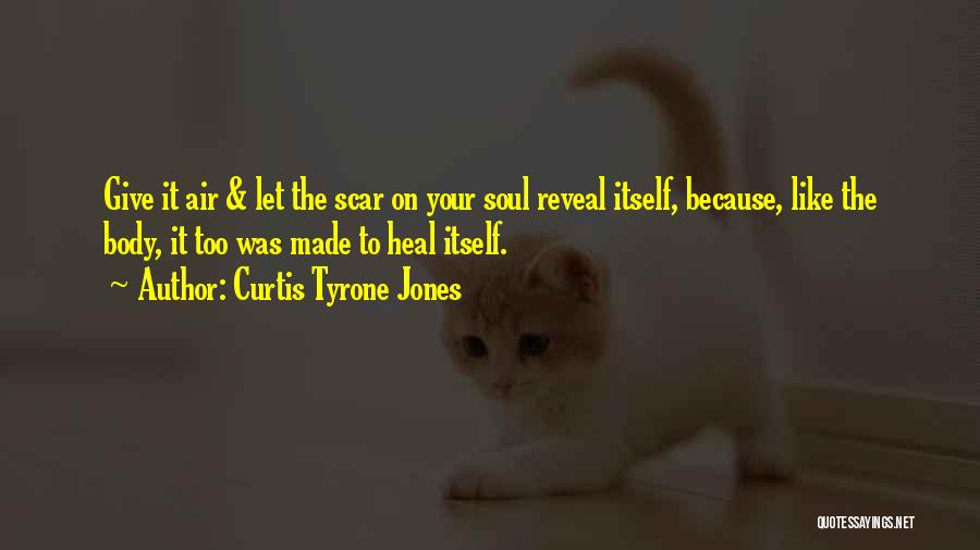 Wound Scar Quotes By Curtis Tyrone Jones