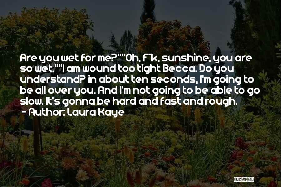 Wound Up Tight Quotes By Laura Kaye