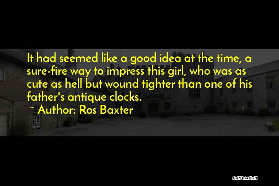 Wound Up Tighter Than Quotes By Ros Baxter