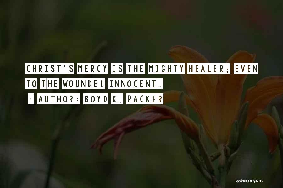 Wounded Healer Quotes By Boyd K. Packer