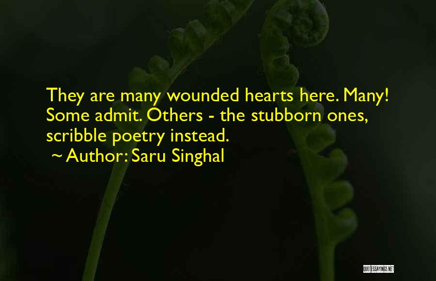 Wounded Hearts Quotes By Saru Singhal