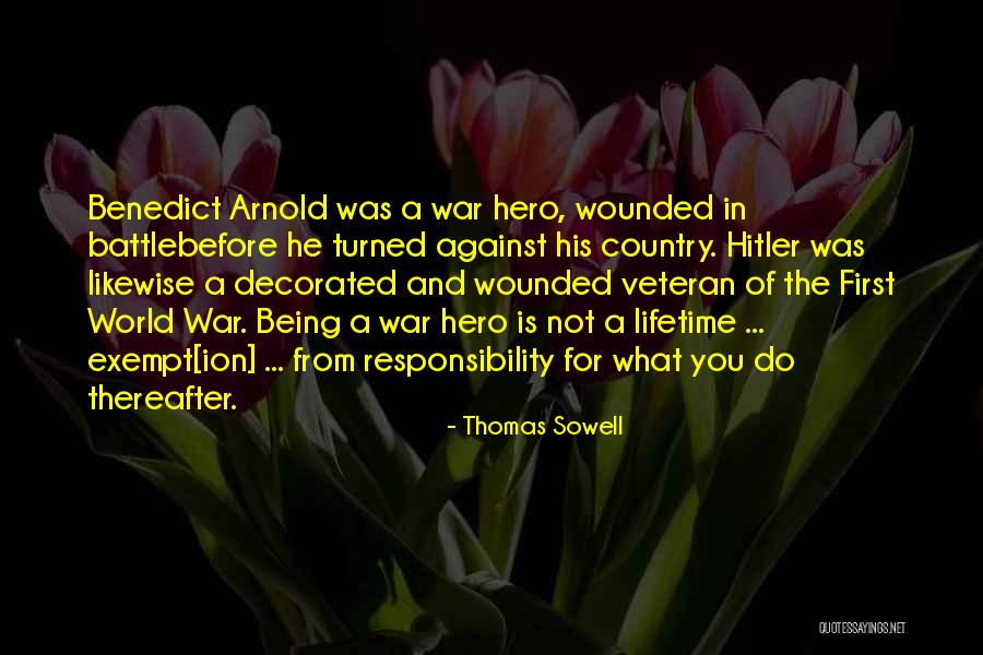 Wounded Hero Quotes By Thomas Sowell Wounded Hero Quotes By Thomas Sowell