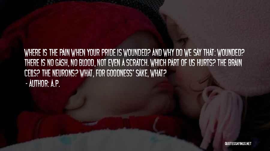 Wounded Pride Quotes By A.P.