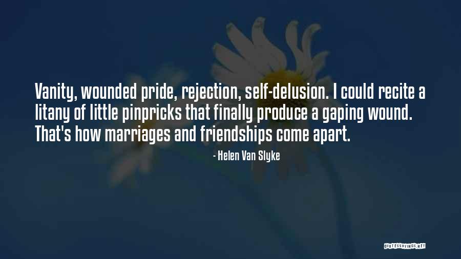 Wounded Pride Quotes By Helen Van Slyke Wounded Pride Quotes By Helen Van Slyke