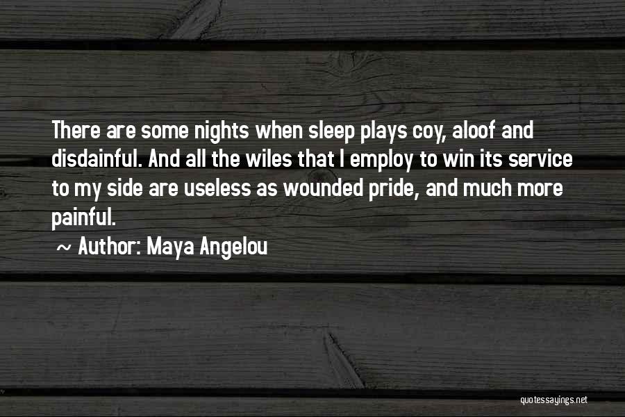 Wounded Pride Quotes By Maya Angelou