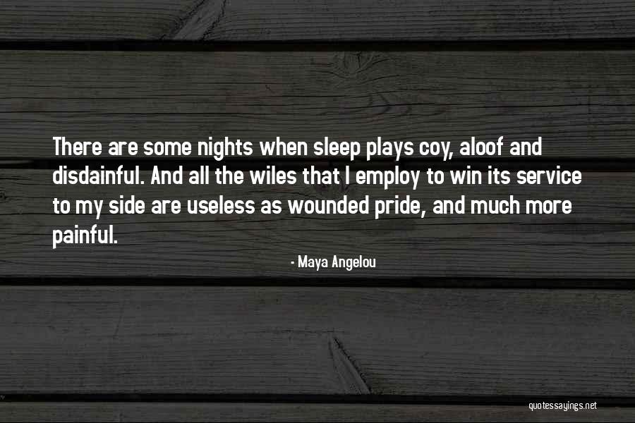 Wounded Pride Quotes By Maya Angelou