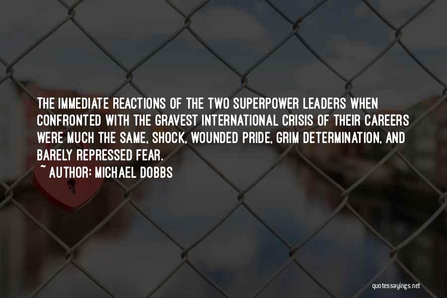 Wounded Pride Quotes By Michael Dobbs