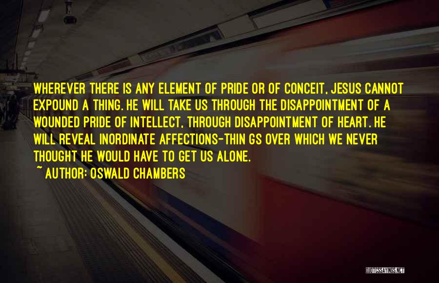 Wounded Pride Quotes By Oswald Chambers