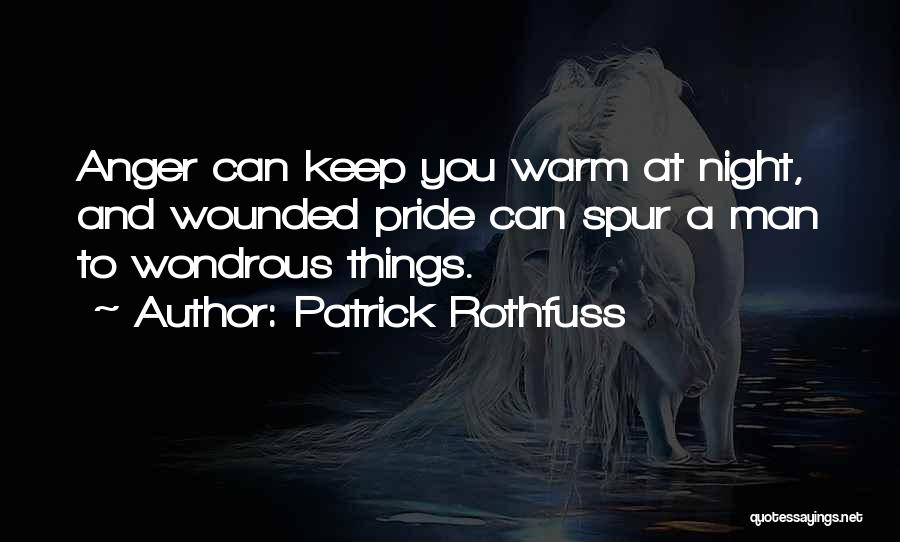 Wounded Pride Quotes By Patrick Rothfuss