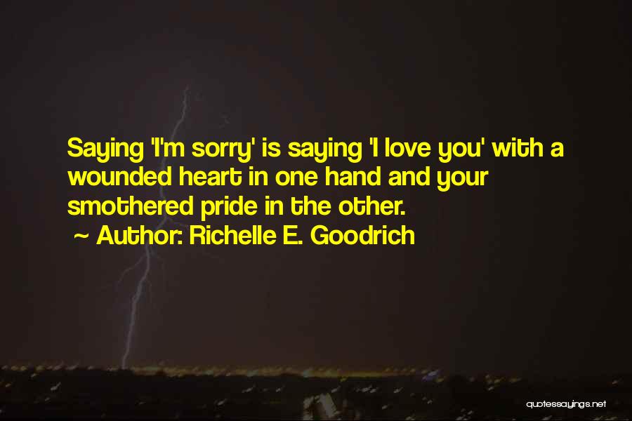 Wounded Pride Quotes By Richelle E. Goodrich