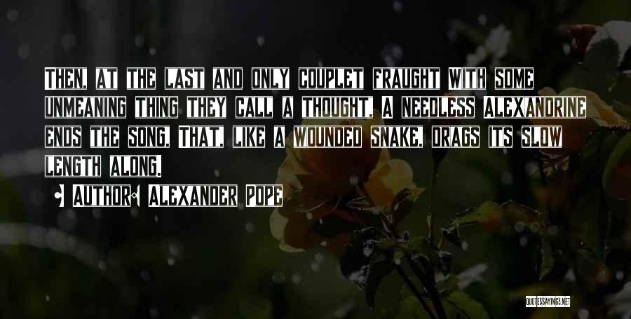 Wounded Snake Quotes By Alexander Pope