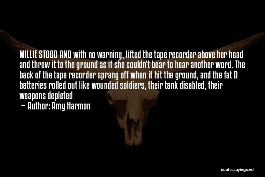 Wounded Soldiers Quotes By Amy Harmon