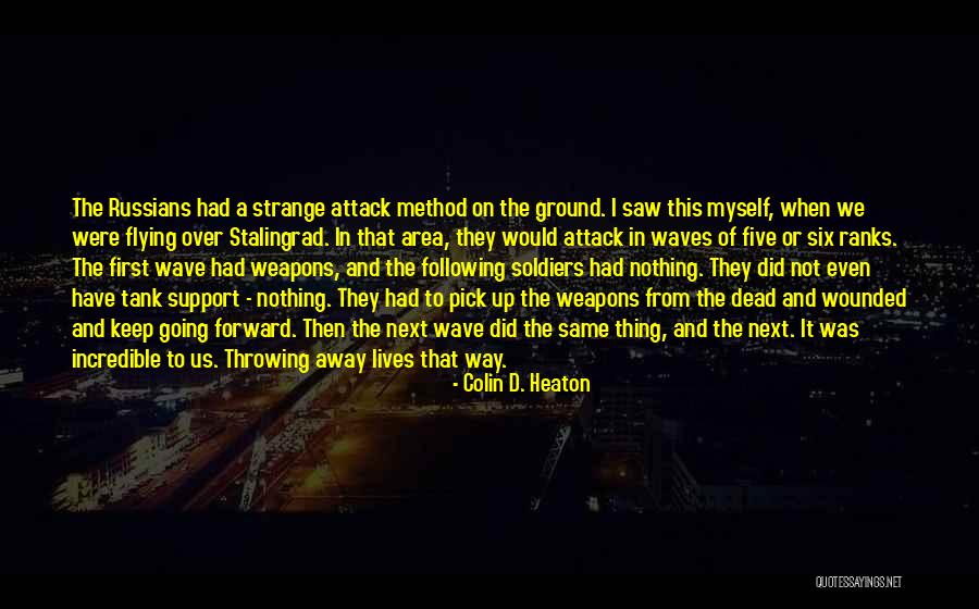 Wounded Soldiers Quotes By Colin D. Heaton