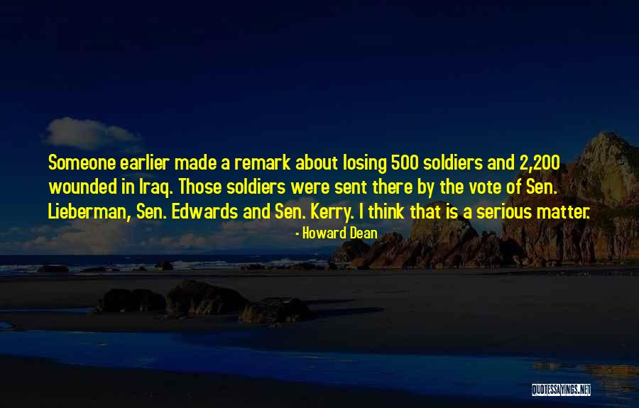 Wounded Soldiers Quotes By Howard Dean