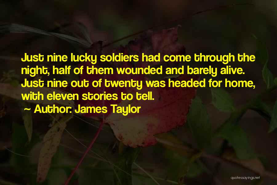 Wounded Soldiers Quotes By James Taylor