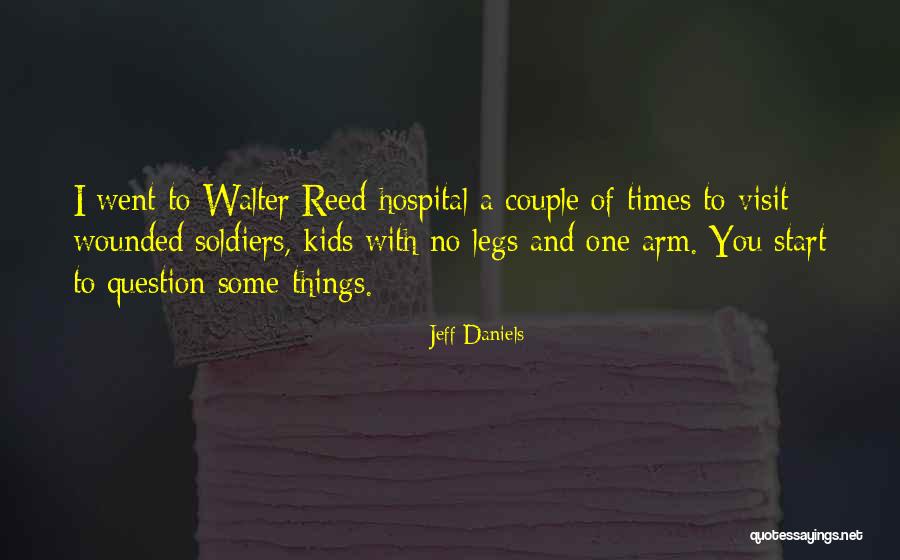 Wounded Soldiers Quotes By Jeff Daniels