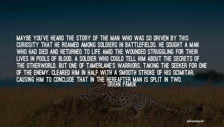 Wounded Soldiers Quotes By Orhan Pamuk