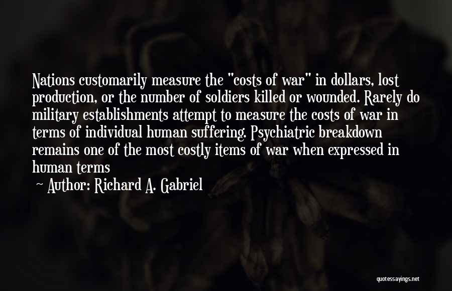 Wounded Soldiers Quotes By Richard A. Gabriel