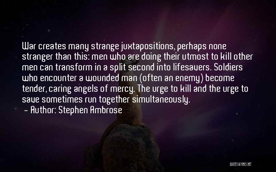 Wounded Soldiers Quotes By Stephen Ambrose