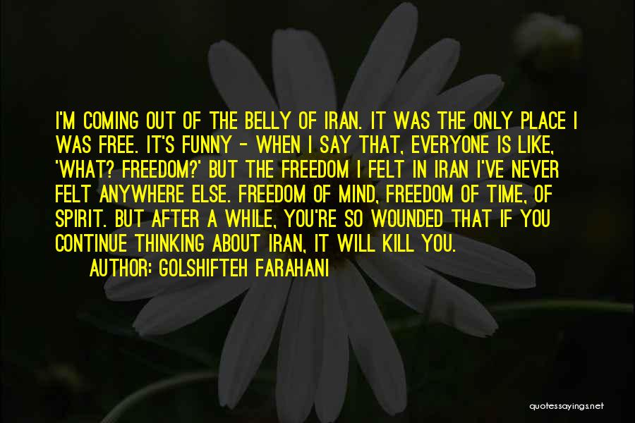 Wounded Spirit Quotes By Golshifteh Farahani