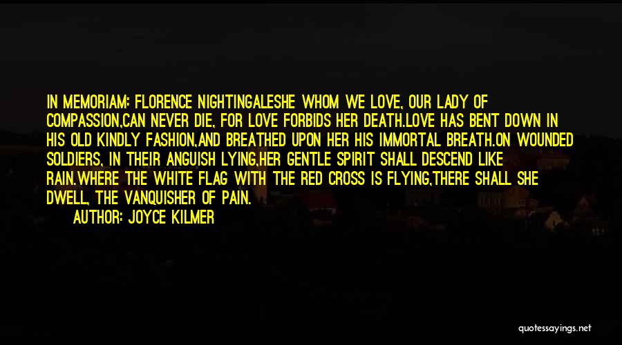 Wounded Spirit Quotes By Joyce Kilmer