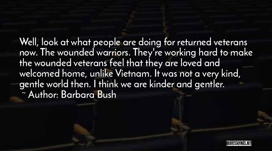 Wounded Veterans Quotes By Barbara Bush