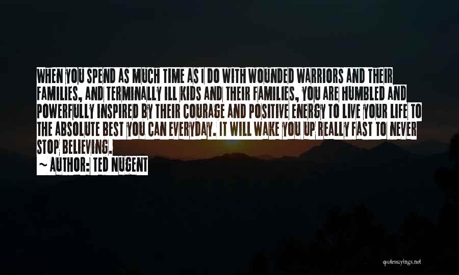 Wounded Warrior Quotes By Ted Nugent