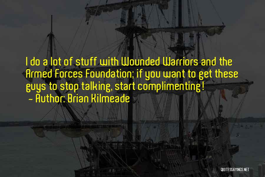 Wounded Warriors Quotes By Brian Kilmeade