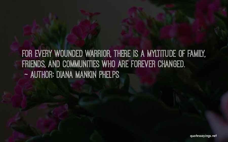 Wounded Warriors Quotes By Diana Mankin Phelps