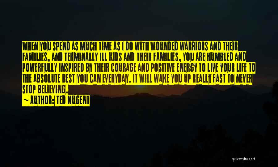 Wounded Warriors Quotes By Ted Nugent