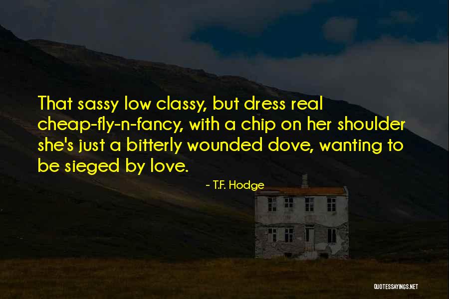Wounded Woman Quotes By T.F. Hodge Wounded Woman Quotes By T.F. Hodge