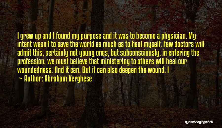 Woundedness Quotes By Abraham Verghese