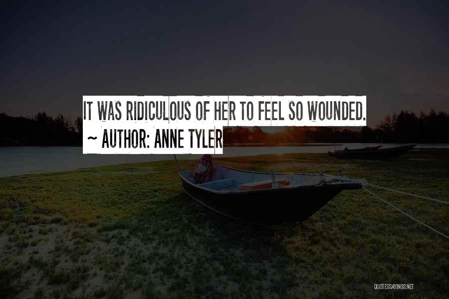 Woundedness Quotes By Anne Tyler